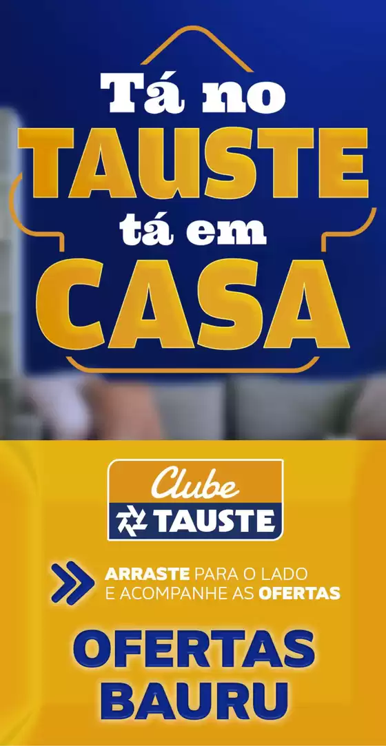 Catálogo Supermercados Tauste em Bauru | Ofertas Tauste Bauru | 2025-07-07T00:00:00.000Z - 2025-07-07T00:00:00.000Z