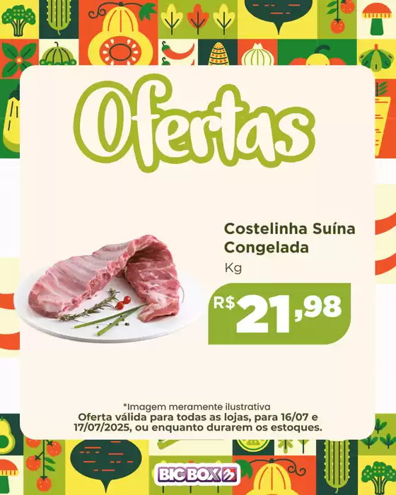 Catálogo Big Box em Taguatinga | Encarte Big Box | 2025-07-16T00:00:00.000Z - 2025-07-17T00:00:00.000Z