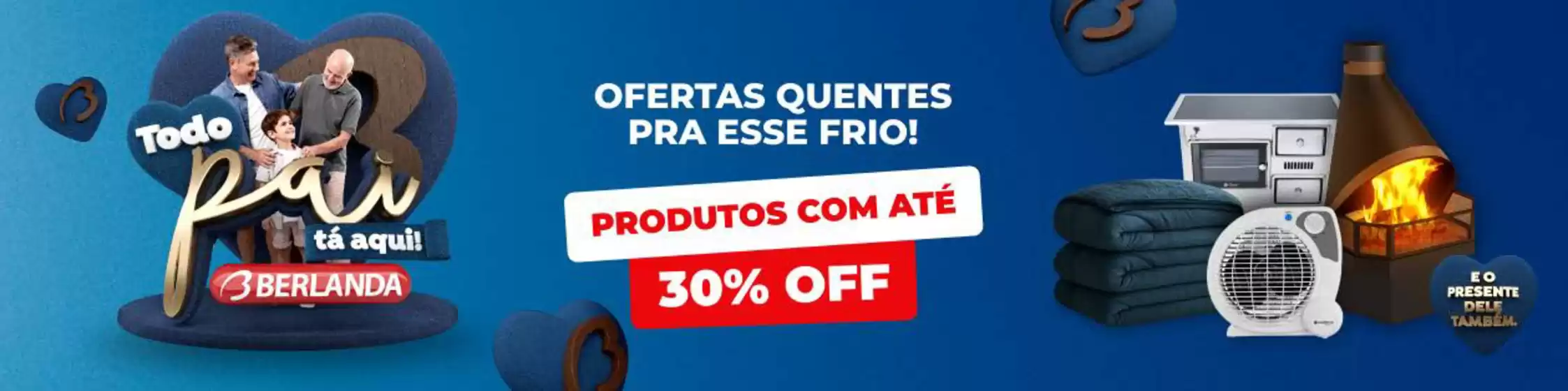 Ofertas quentes pra esse frio!