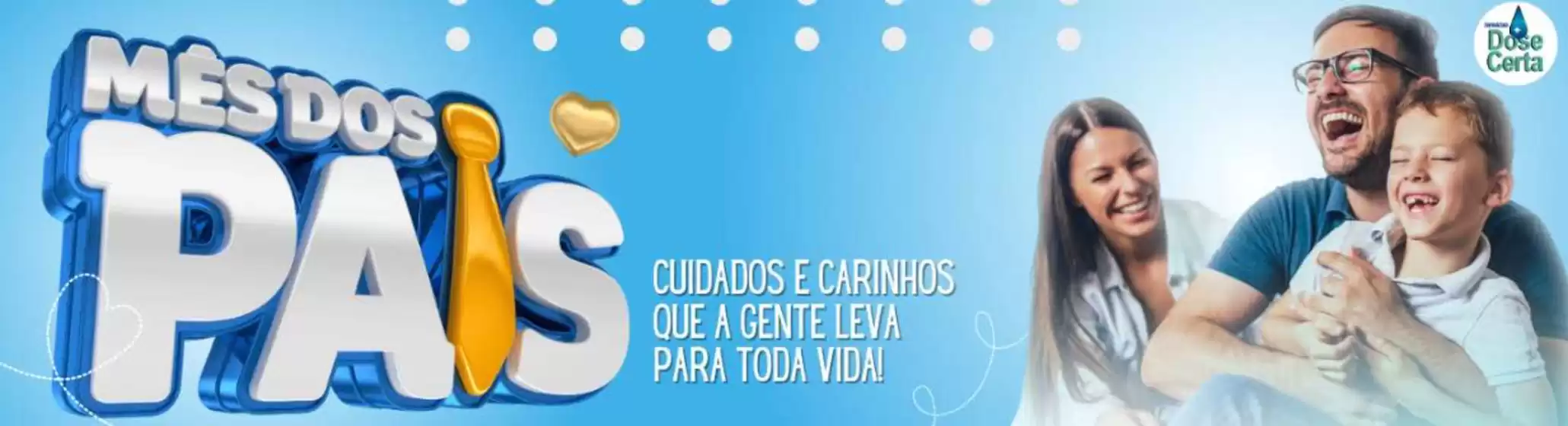 Catálogo Farmácia Dose Certa em Natal | Mes dos Pais ! | 2025-07-31T00:00:00.000Z - 2025-08-12T00:00:00.000Z