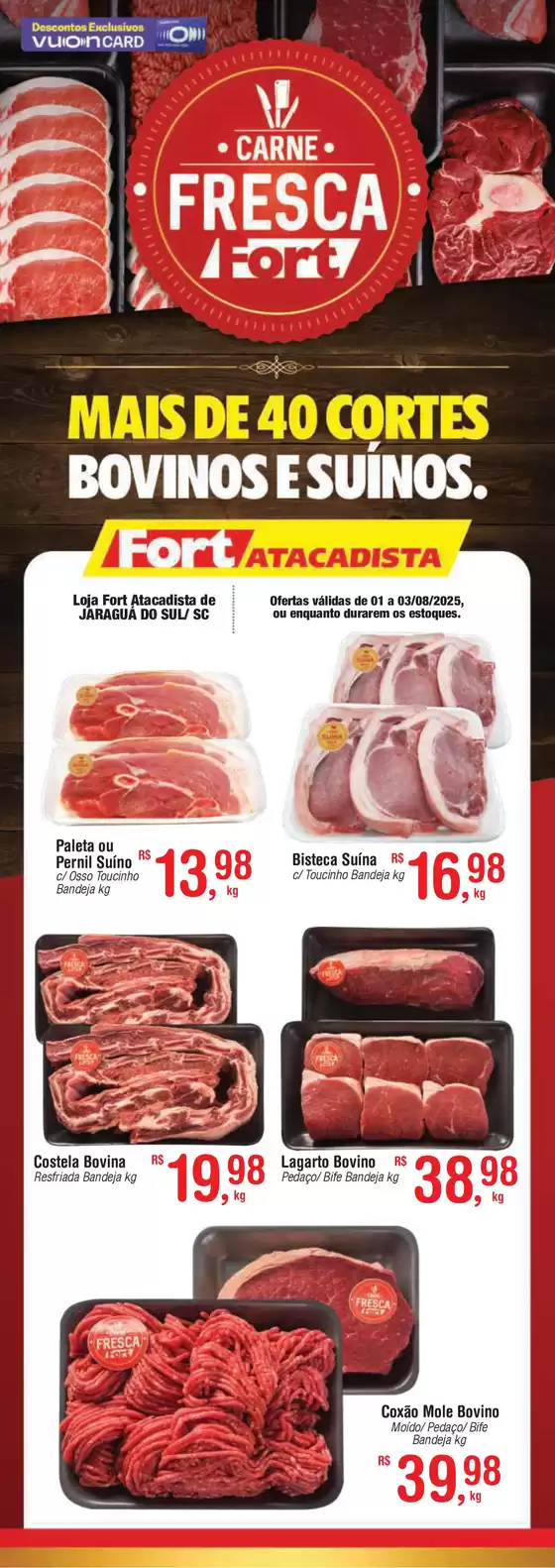 Catálogo Fort Atacadista em Igarassu | SC Fort Carne Fresca 01 a 03 AGO 25 Jaragua | 2025-08-01T00:00:00.000Z - 2025-08-03T00:00:00.000Z
