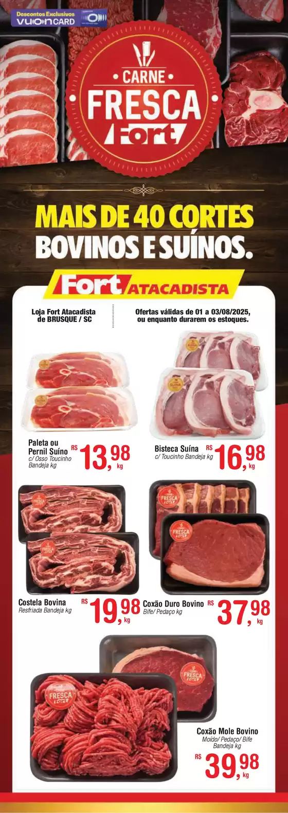 Catálogo Fort Atacadista em Igarassu | SC Fort Carne Fresca 01 a 03 AGO 25 Brusque | 2025-08-01T00:00:00.000Z - 2025-08-03T00:00:00.000Z