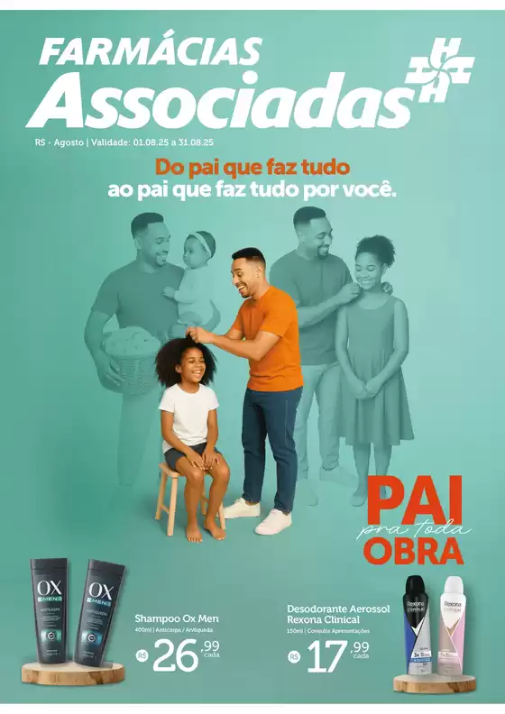 Catálogo Farmácias Associadas em Califórnia | Do pai que faz tudo ao pai que tudo por voce.RS | 2025-08-05T00:00:00.000Z - 2025-08-31T00:00:00.000Z