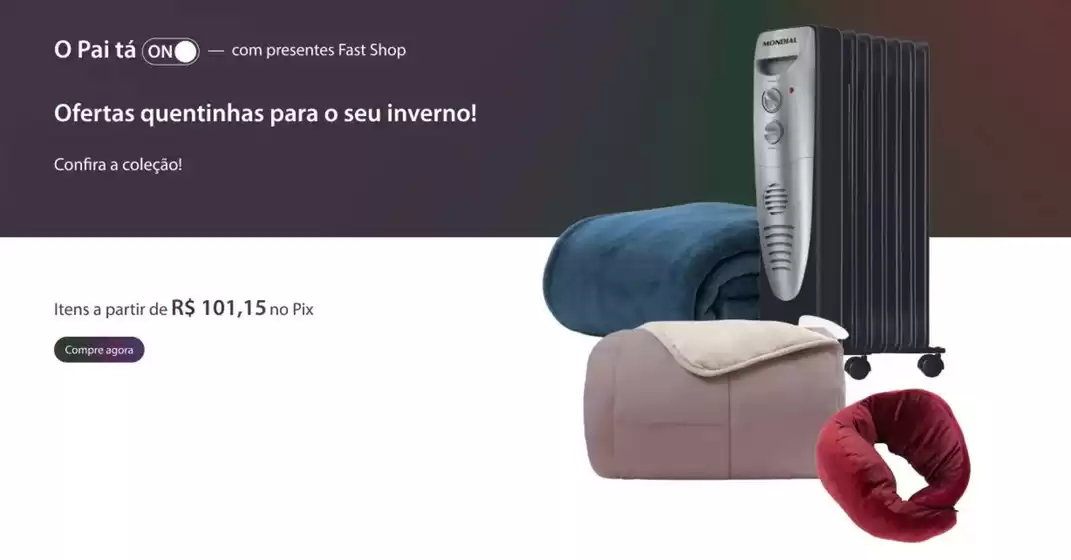 Catálogo Fast Shop em Suzanápolis | Ofertas quentinhas para o sue inverno! | 2025-08-06T00:00:00.000Z - 2025-08-15T00:00:00.000Z