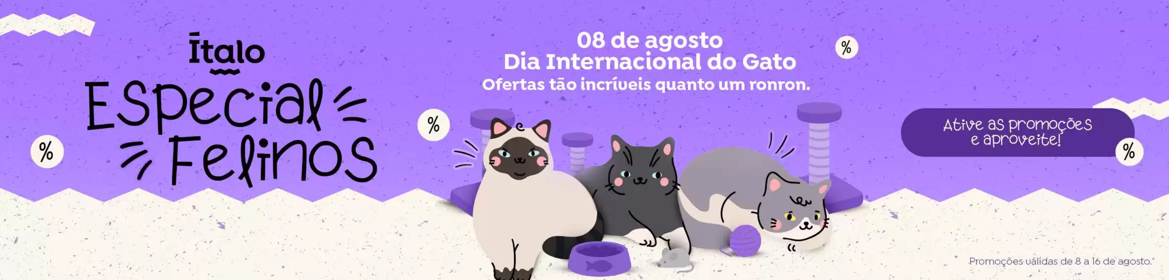 Catálogo Super Ítalo em Cafelândia | Especial Felinos | 2025-08-08T00:00:00.000Z - 2025-08-16T00:00:00.000Z