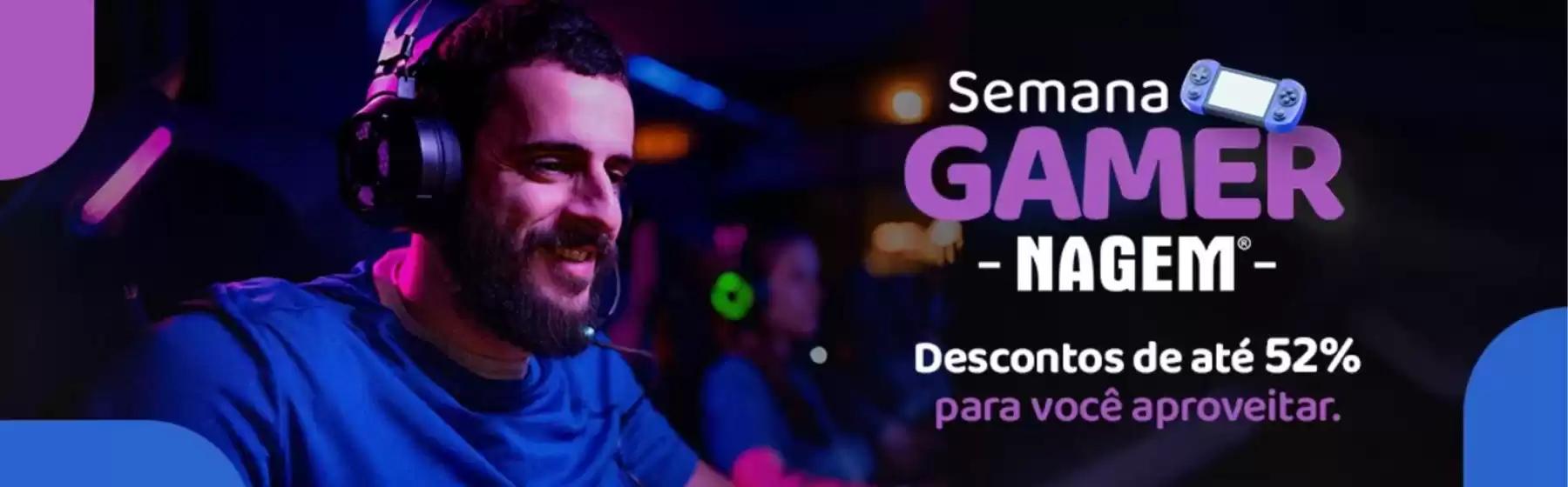 Catálogo Nagem em Amaralina | Semana gamer ! | 2025-08-27T00:00:00.000Z - 2025-08-31T00:00:00.000Z