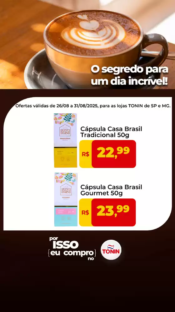 Catálogo Tonin Superatacado em Araras | OFERTAS CÁPSULAS CASA BRASIL | 2025-08-27T00:00:00.000Z - 2025-08-31T00:00:00.000Z