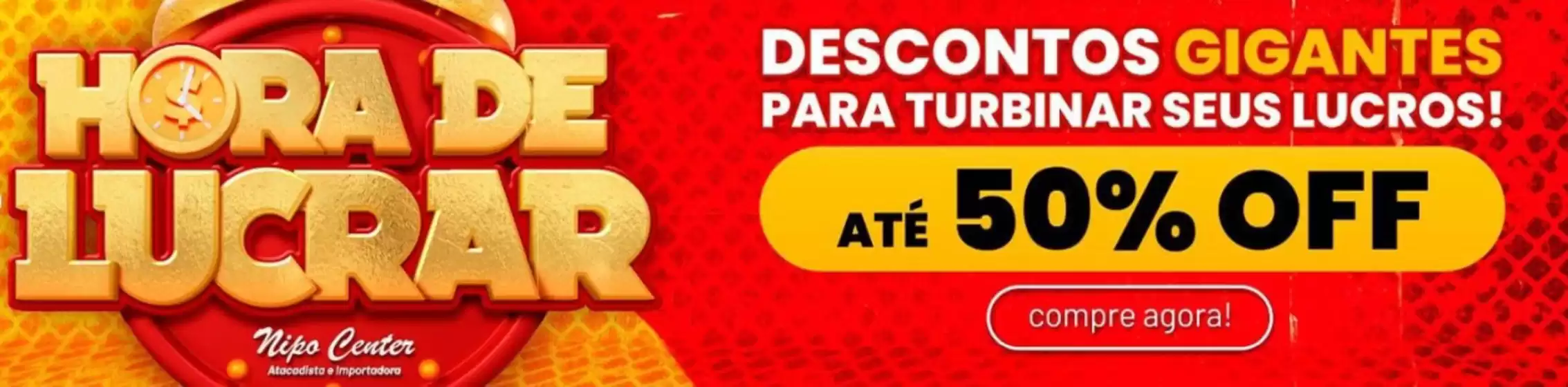 Catálogo Nipo Center Atacadista em São Domingos do Capim | Até 50% Off | 2025-09-02T00:00:00.000Z - 2025-10-02T00:00:00.000Z