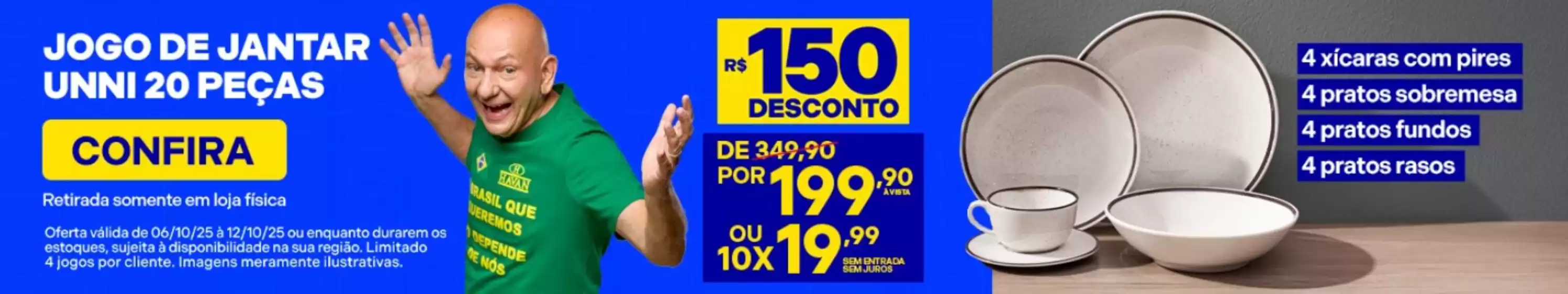 Catálogo Lojas Havan em Serrolândia | Ofertas Lojas Havan | 2025-10-06T00:00:00.000Z - 2025-10-12T00:00:00.000Z