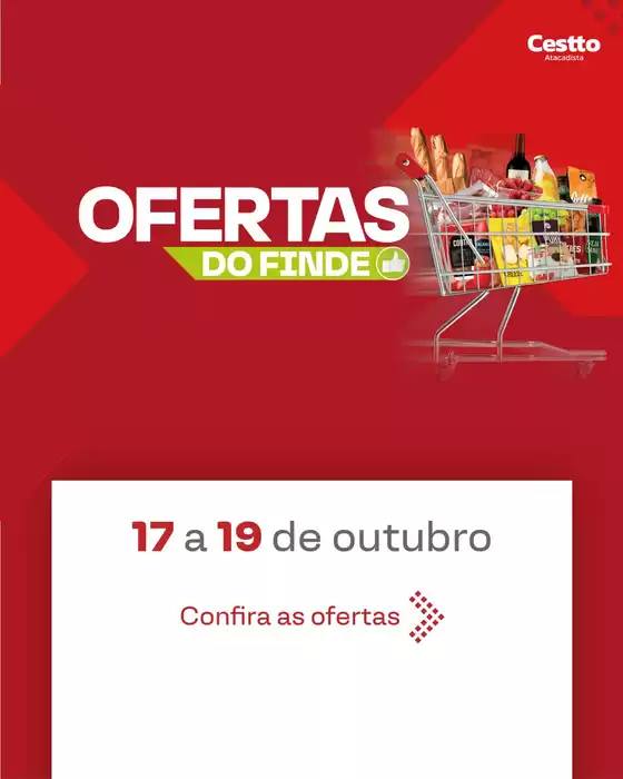 Catálogo Cestto Atacadista | Ofertas Do Finde | 2025-10-17T00:00:00.000Z - 2025-10-19T00:00:00.000Z