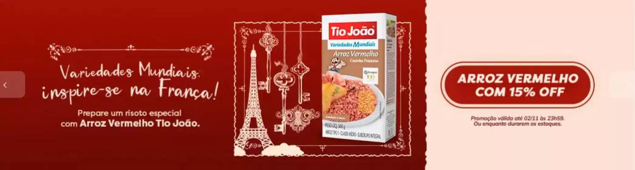 Catálogo Tio João | Arroz vermelho com 15% off | 2025-10-29T00:00:00.000Z - 2025-11-02T00:00:00.000Z
