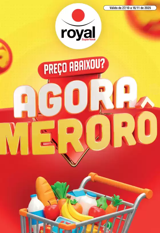 Catálogo Royal Supermercados em Campinas | Preço Baixou Agora Meroro | 2025-10-29T00:00:00.000Z - 2025-11-16T00:00:00.000Z