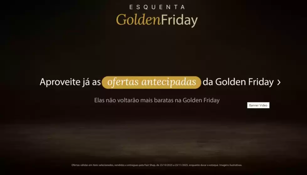 Catálogo Fast Shop em Xanxerê | Esquenta GoldenFriday ! | 2025-11-05T00:00:00.000Z - 2025-11-23T00:00:00.000Z