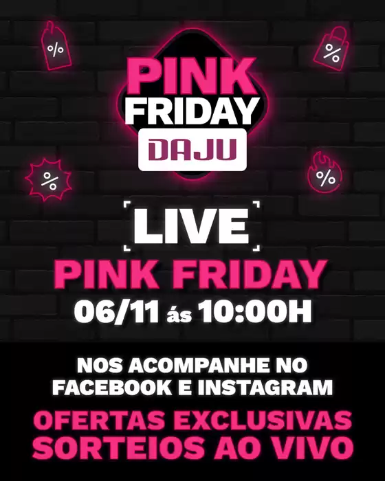 Catálogo Daju em Pato Branco | Pink Friday | 2025-11-06T00:00:00.000Z - 2025-11-30T00:00:00.000Z
