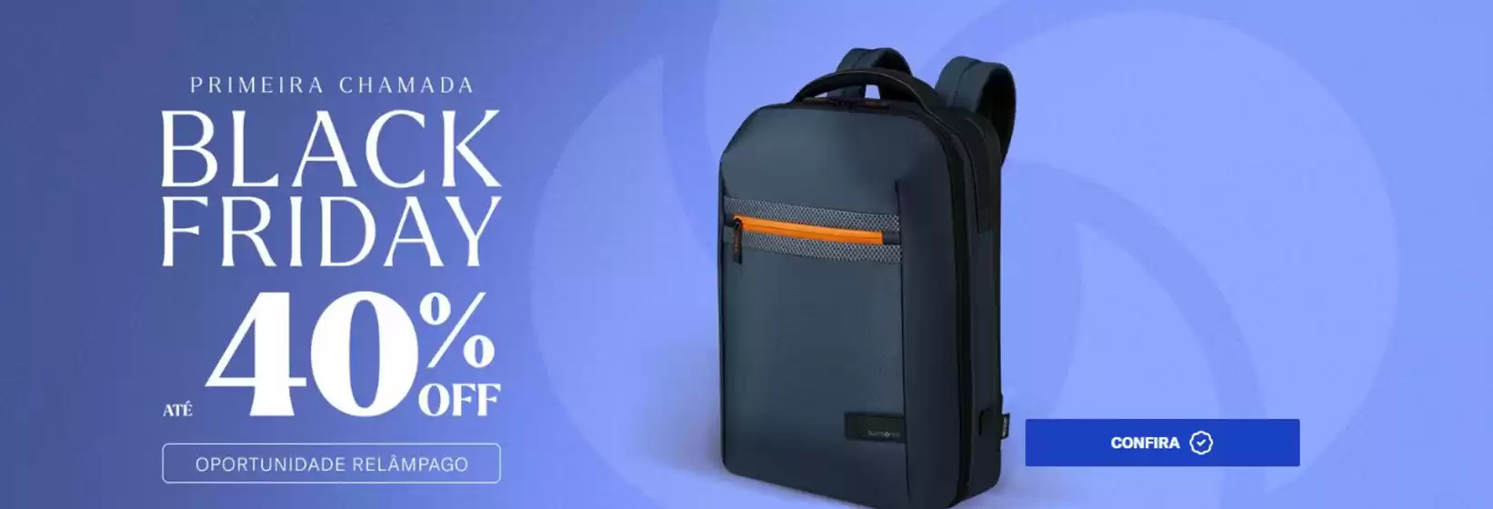 Catálogo Samsonite | Black Friday Até 40% Off | 2025-11-17T00:00:00.000Z - 2025-11-30T00:00:00.000Z