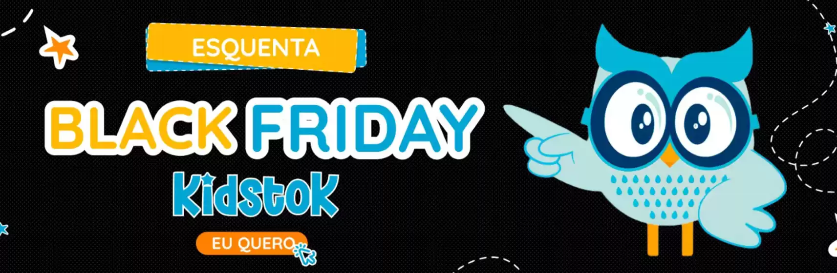 Catálogo KidStok | Esquenta Black Friday | 2025-11-17T00:00:00.000Z - 2025-11-30T00:00:00.000Z