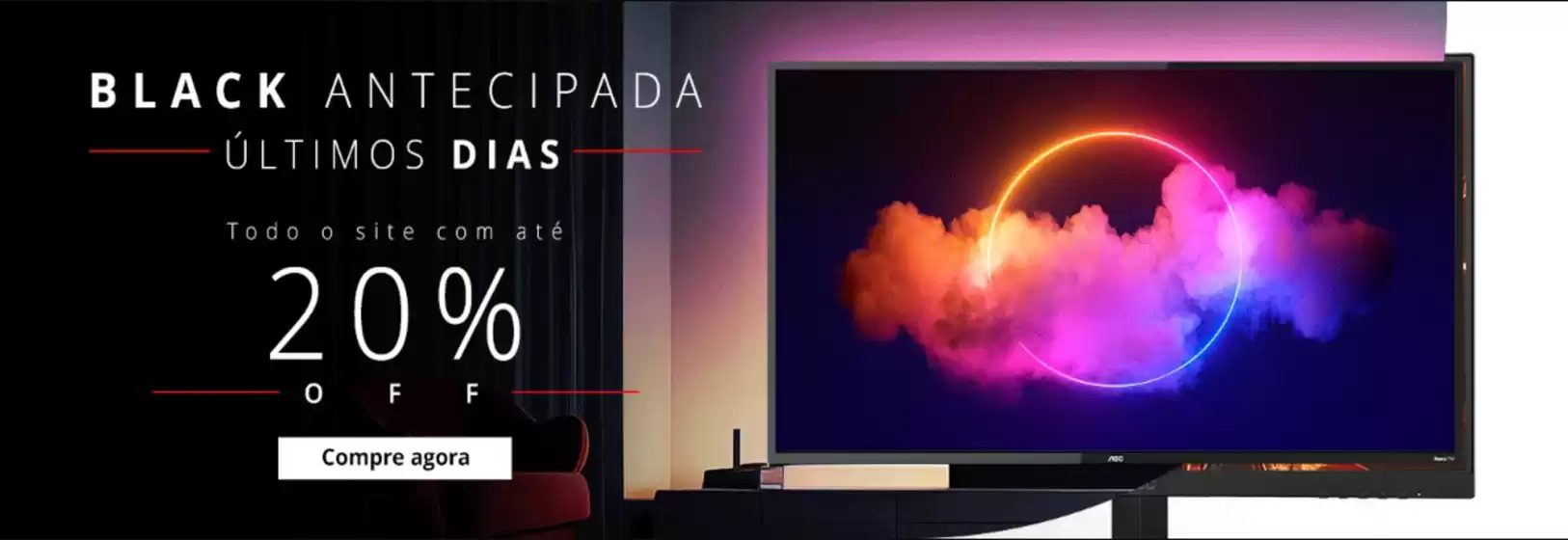 Catálogo AOC em Rio de Janeiro | Black antecipada ultimos dias todo o site com ate 20% off | 2025-11-17T00:00:00.000Z - 2025-11-30T00:00:00.000Z