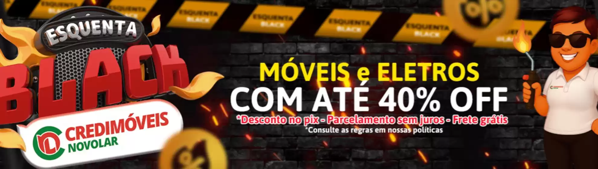 Catálogo Credimoveis Novolar em Cruz das Almas | Esquenta Black | 2025-11-17T00:00:00.000Z - 2025-11-30T00:00:00.000Z