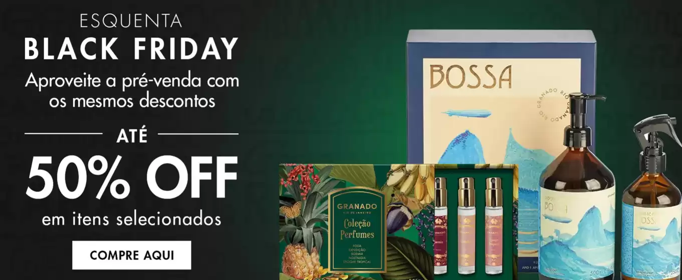 Catálogo Granado | Esquenta black friday , ate 50% off! | 2025-11-18T00:00:00.000Z - 2025-11-30T00:00:00.000Z