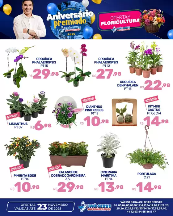 Catálogo Supermercados Jaù Serve em São Paulo | Floricultura | 2025-11-20T00:00:00.000Z - 2025-11-23T00:00:00.000Z