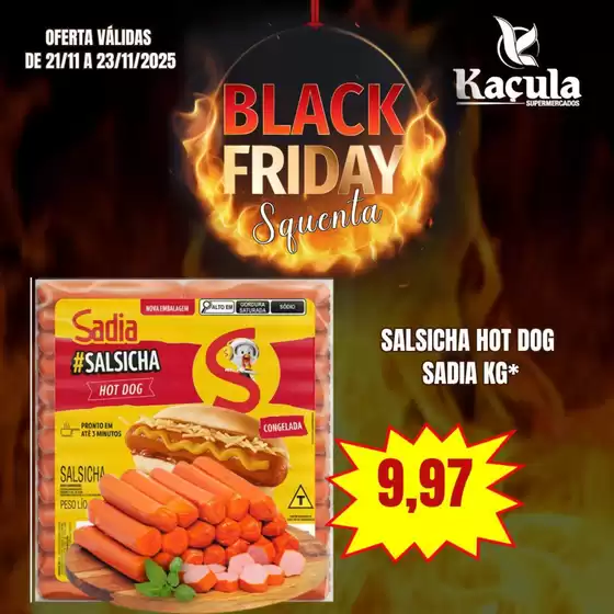 Catálogo Kaçula Supermercados em Araras | Nossas melhores ofertas para você | 2025-11-21T00:00:00.000Z - 2025-11-23T00:00:00.000Z