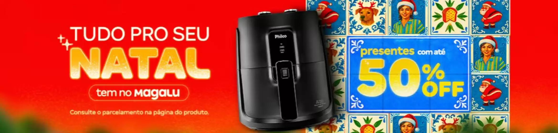 Catálogo Magazine Luiza | Tudo pro seu Natal | 2025-12-02T00:00:00.000Z - 2025-12-25T00:00:00.000Z