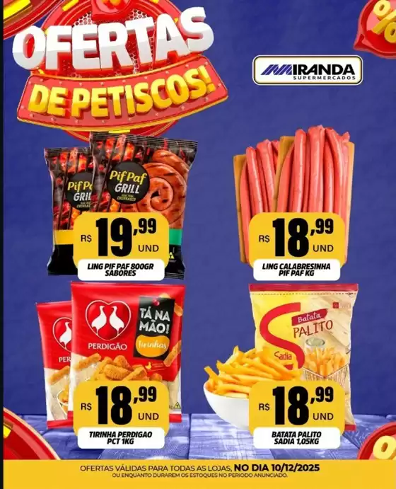 Catálogo Miranda Supermercados em São Paulo | Ofertas De Petiscos | 2025-12-10T00:00:00.000Z - 2025-12-10T00:00:00.000Z