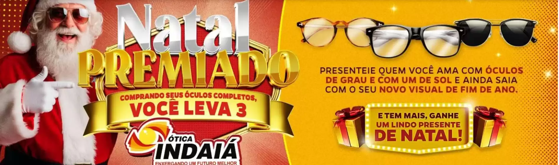 Catálogo Ótica Indaiá em Rio de Janeiro | Natal premiado ! | 2025-12-12T00:00:00.000Z - 2025-12-19T00:00:00.000Z