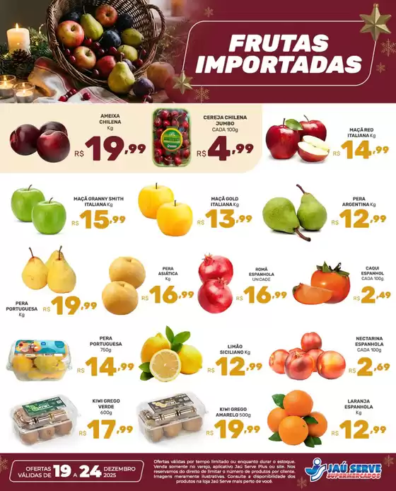 Catálogo Supermercados Jaù Serve em Sapucaia do Sul | Frutas Importadas | 2025-12-22T00:00:00.000Z - 2025-12-24T00:00:00.000Z