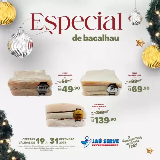 Catálogo Supermercados Jaù Serve em Sapucaia do Sul | Especial de Bacalhau | 2025-12-22T00:00:00.000Z - 2025-12-31T00:00:00.000Z