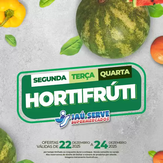 Catálogo Supermercados Jaù Serve em Sapucaia do Sul | Hortifruti | 2025-12-22T00:00:00.000Z - 2025-12-24T00:00:00.000Z