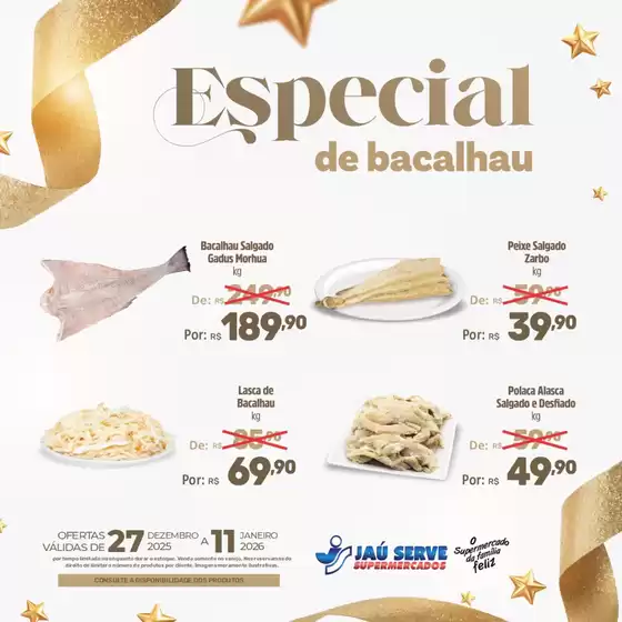 Catálogo Supermercados Jaù Serve em Piracicaba | Especial De Bacalhau | 2025-12-29T00:00:00.000Z - 2026-01-11T00:00:00.000Z