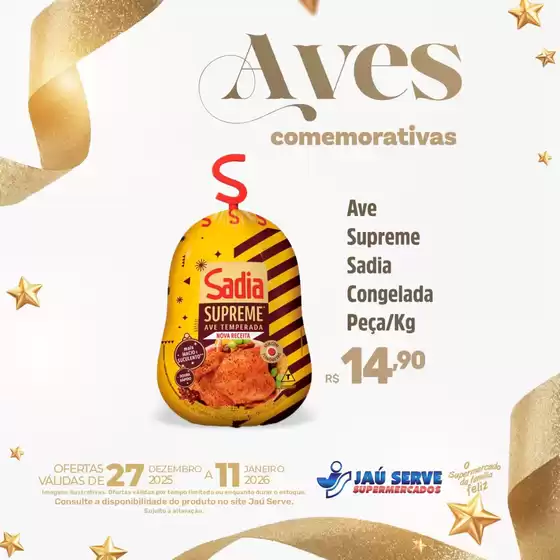 Catálogo Supermercados Jaù Serve em Juiz de Fora | Aves comemorativas | 2025-12-30T00:00:00.000Z - 2026-01-11T00:00:00.000Z