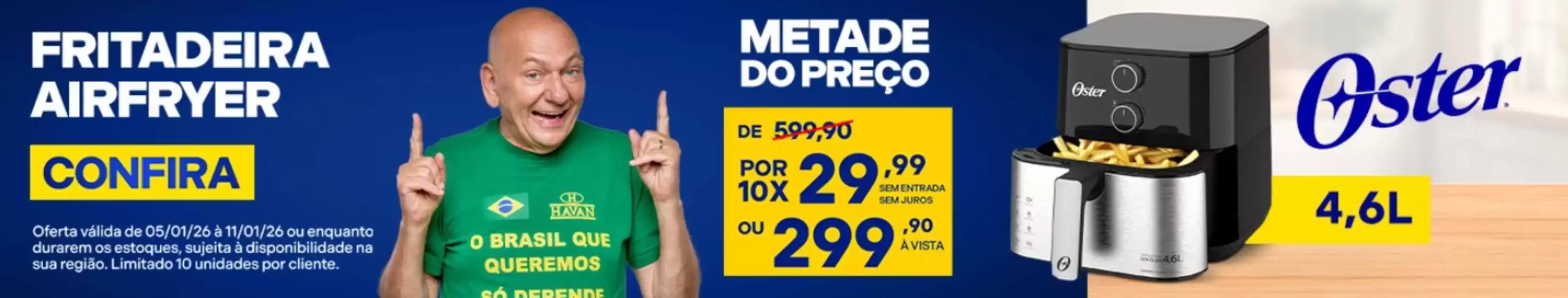 Catálogo Lojas Havan em Santa Luzia | Ofertas Lojas Havan | 2026-01-05T00:00:00.000Z - 2026-01-11T00:00:00.000Z