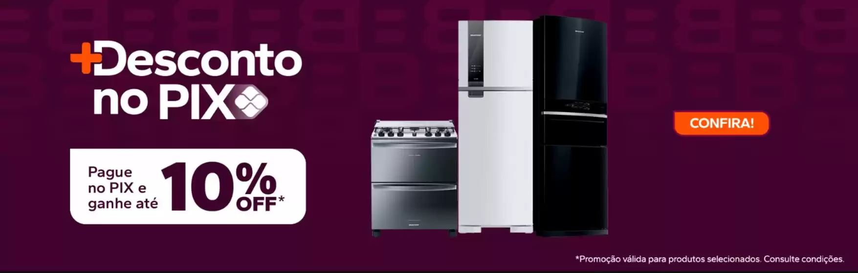 Catálogo Brastemp em Flores da Cunha | Desconto no PIX | 2026-01-05T00:00:00.000Z - 2026-01-15T00:00:00.000Z