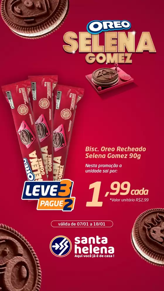 Catálogo Supermercados Santa Helena em Brasília | Oreo Selena Gomez | 2026-01-07T00:00:00.000Z - 2026-01-18T00:00:00.000Z