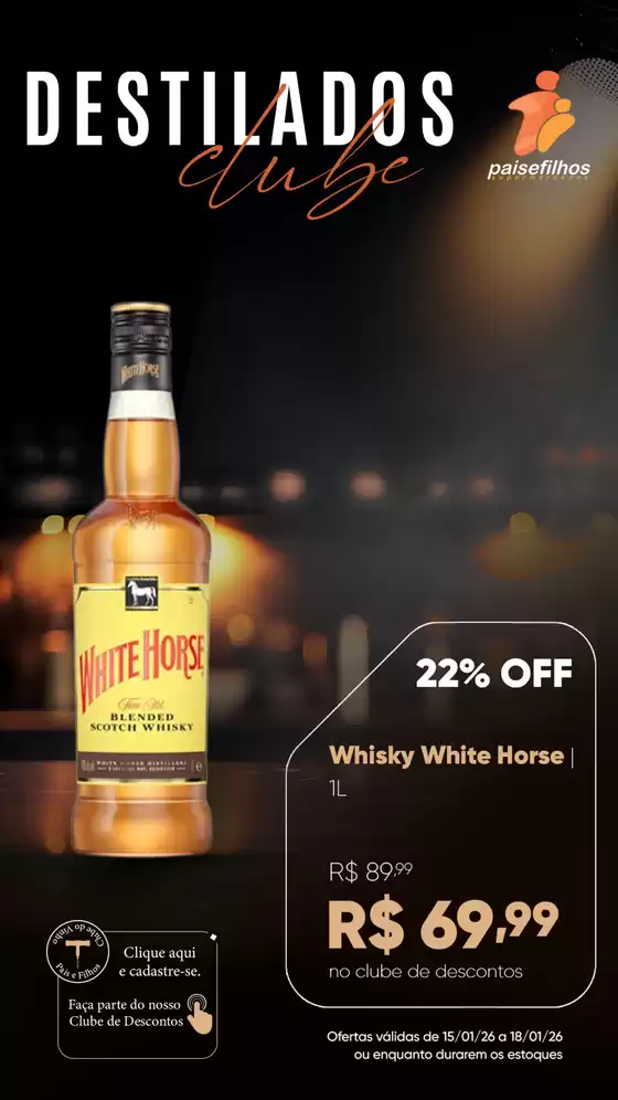 Catálogo Pais e Filhos Supermercados em Ribeirão Preto | DESTILADOS CLUBE 11/12 A 14/12 | 2026-01-15T00:00:00.000Z - 2026-01-18T00:00:00.000Z