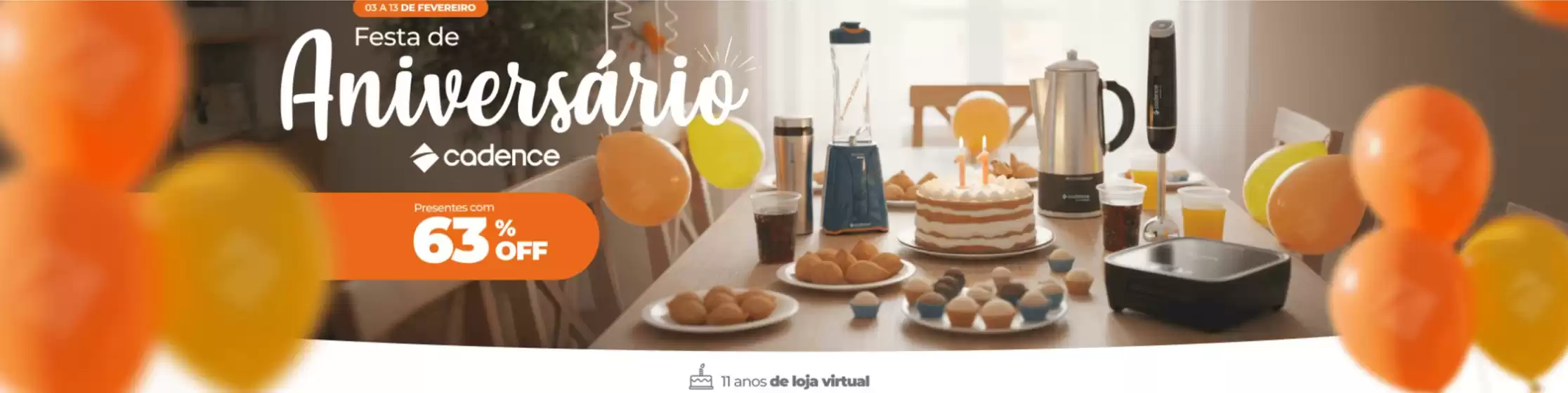 Catálogo Cadence em Carazinho | Festa de aniversario , presentes com 63% off ! | 2026-02-03T00:00:00.000Z - 2026-02-13T00:00:00.000Z