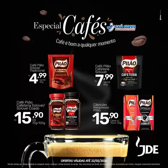 Catálogo Supermercados Jaù Serve em Rio Claro | Especial Cafés | 2026-02-10T00:00:00.000Z - 2026-02-22T00:00:00.000Z