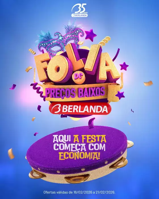 Catálogo Berlanda em Barra Mansa | Encarte Berlanda | 2026-02-16T00:00:00.000Z - 2026-02-21T00:00:00.000Z