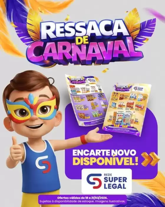 Catálogo Rede Super Legal de Supermercados | Ressaca de Carnaval | 2026-02-18T00:00:00.000Z - 2026-02-21T00:00:00.000Z