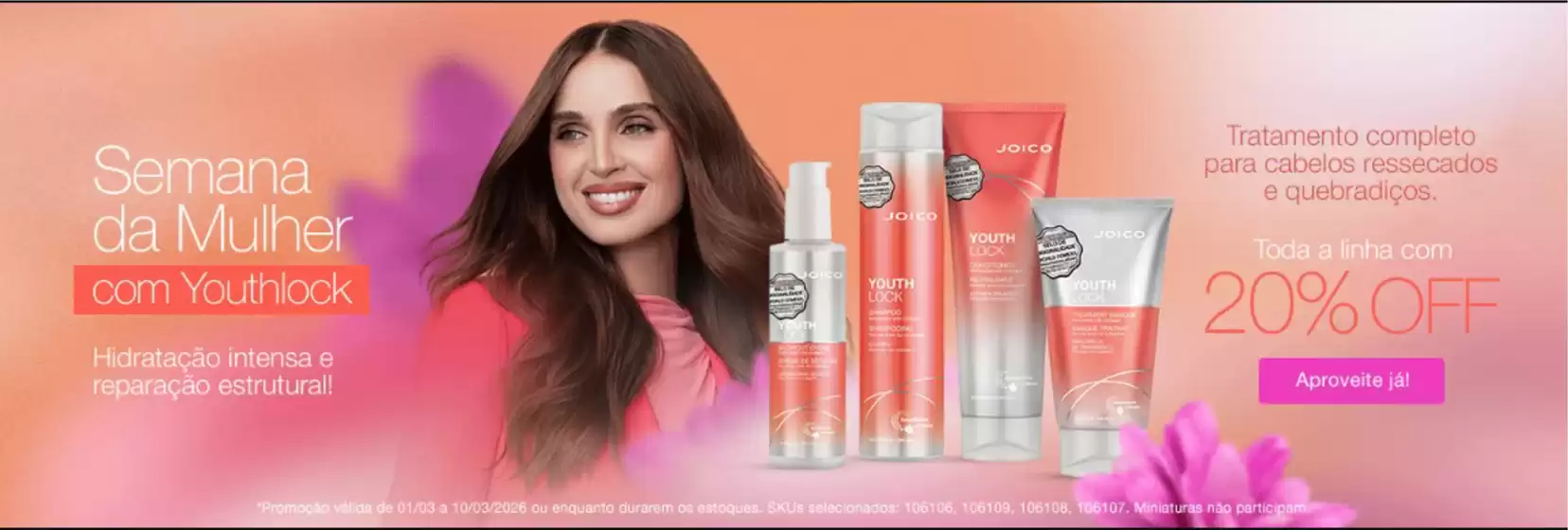 Catálogo Joico | Semana da mulher ! | 2026-03-03T00:00:00.000Z - 2026-03-25T00:00:00.000Z