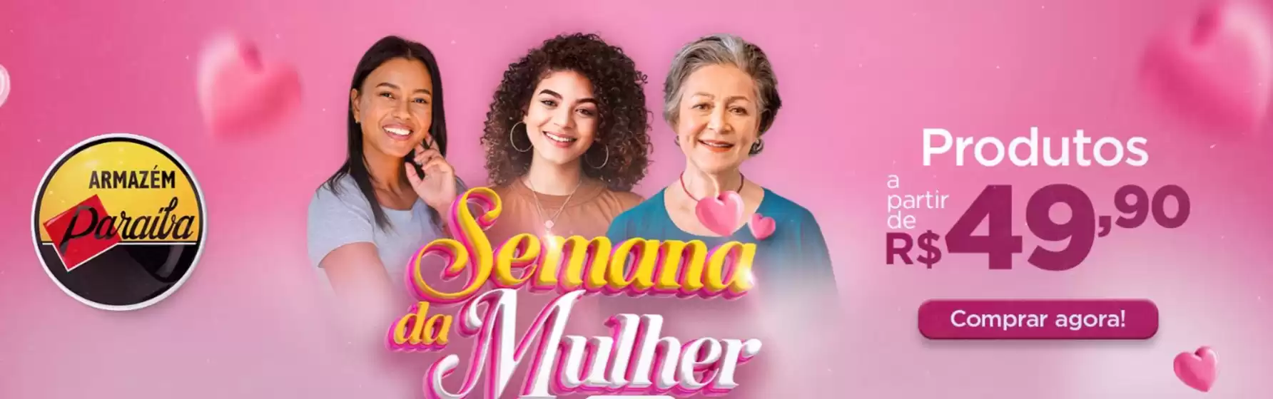 Catálogo Armazém Paraíba | Semana da Mulher | 2026-03-03T00:00:00.000Z - 2026-04-03T00:00:00.000Z
