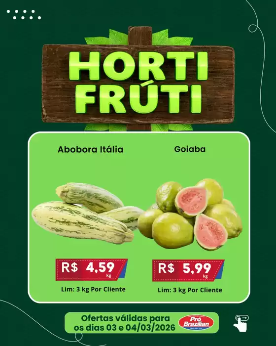Catálogo Supermercados Pró Brazilian | HORTIFRÚTI | 2026-03-04T00:00:00.000Z - 2026-03-04T00:00:00.000Z