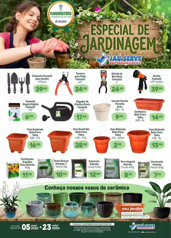 Catálogo Supermercados Jaù Serve | ESPECIAL DE JARDINAGEM | 2026-03-05T00:00:00.000Z - 2026-03-23T00:00:00.000Z