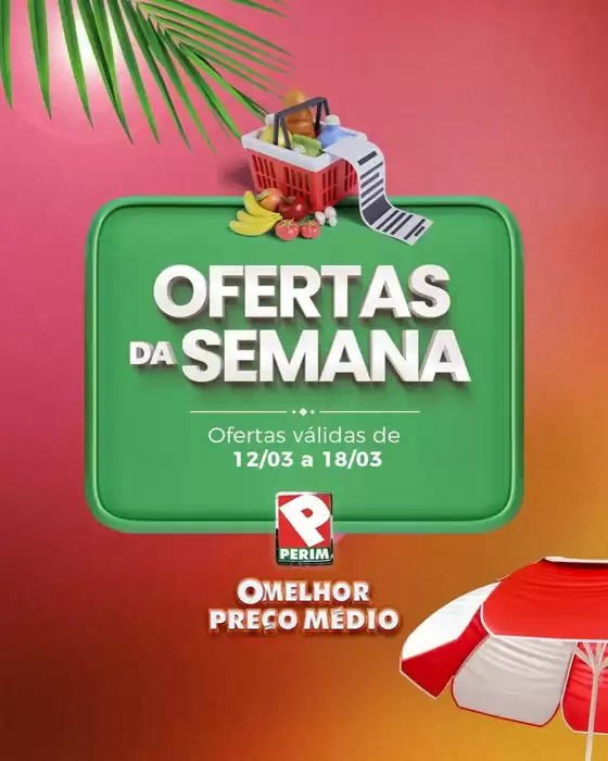 Catálogo Supermercado Perim | Ofertas Da Semana | 2026-03-13T00:00:00.000Z - 2026-03-18T00:00:00.000Z