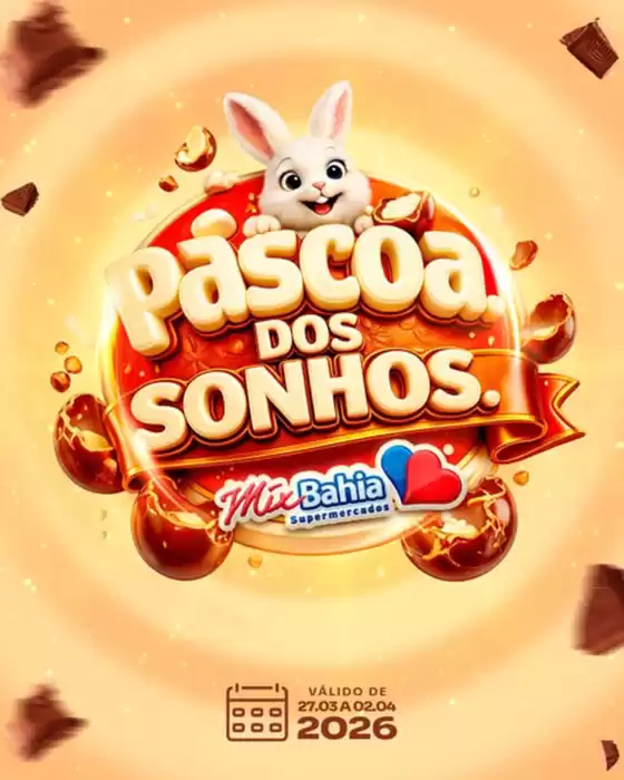 Catálogo Mix Bahia | Páscoa Dos Sonhos | 2026-03-27T00:00:00.000Z - 2026-04-02T00:00:00.000Z