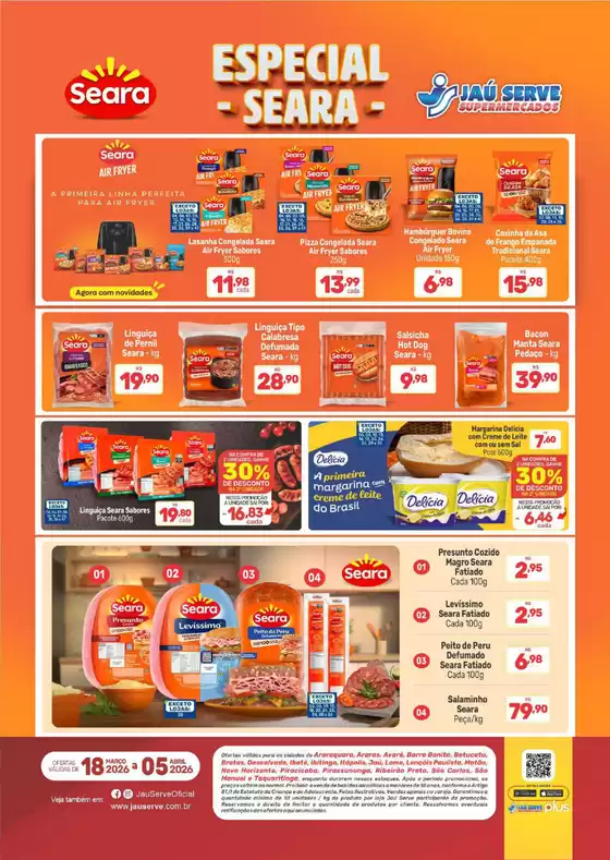 Catálogo Supermercados Jaù Serve em São José dos Campos | ESPECIAL SEARA | 2026-03-30T00:00:00.000Z - 2026-04-05T00:00:00.000Z