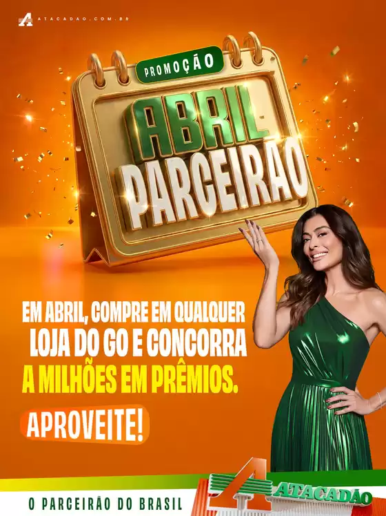Catálogo Atacadão | Em Abril, compre em qualquer Loja do GO e concorra a Milhões em prêmios | 2026-04-01T00:00:00.000Z - 2026-04-22T00:00:00.000Z