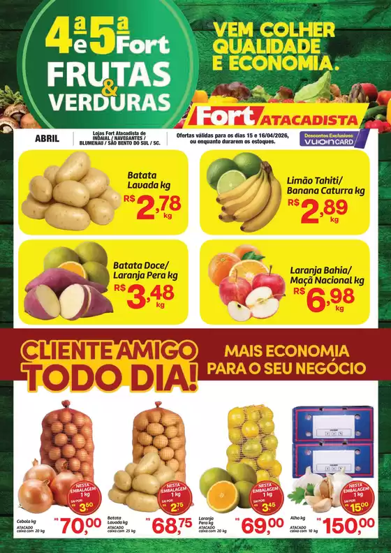 Catálogo Fort Atacadista | SC Fort FLV 4 e 5 15 e 16 ABR 26 Indaial Navegantes Blumenau Sao Bento | 2026-04-15T00:00:00.000Z - 2026-04-16T00:00:00.000Z